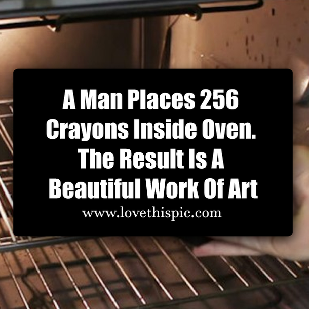 A Man Places 256 Crayons Inside Oven. The Result Is A Beautiful Work Of Art