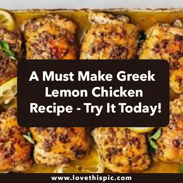 A Must Make Greek Lemon Chicken Recipe - Try It Today!