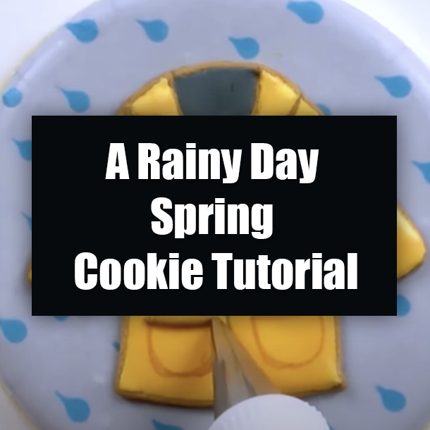 A Rainy Day Spring Cookie Tutorial