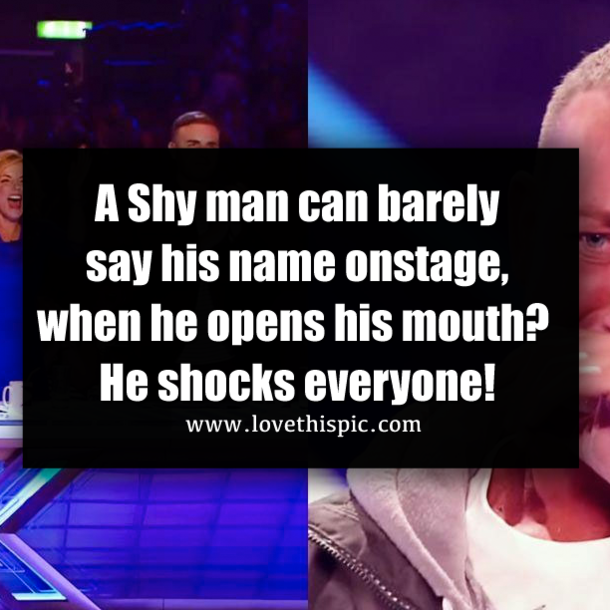 A Shy man can barely say his name onstage, when he opens his mouth? He shocks everyone!