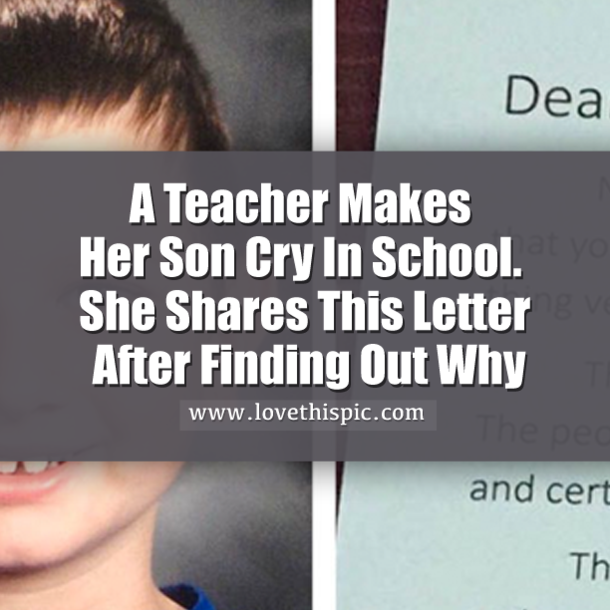 A Teacher Makes Her Son Cry In School. She Shares This Letter After Finding Out Why