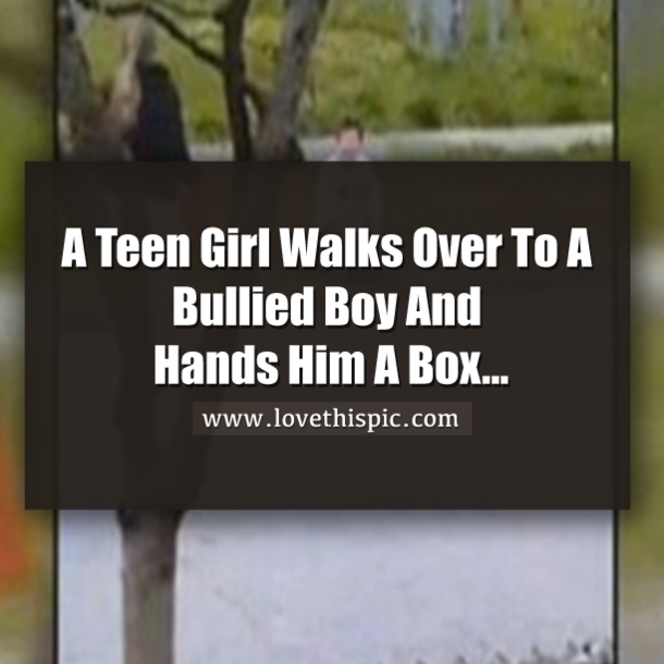 A Teen Girl Walks Over To A Bullied Boy And Hands Him A Box...
