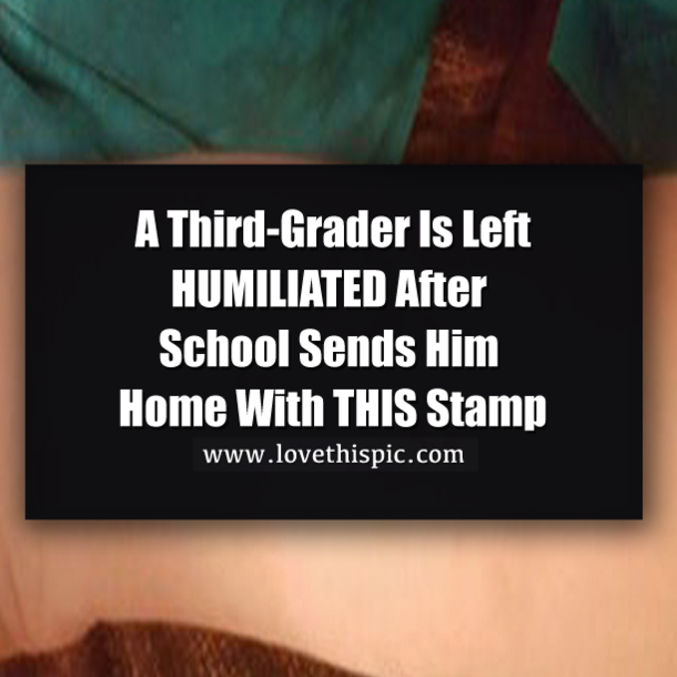 A Third-Grader Is Left HUMILIATED After School Sends Him Home With THIS Stamp