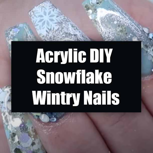 Acrylic DIY Snowflake Wintry Nails