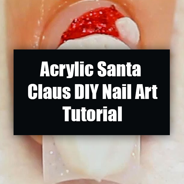 Acrylic Santa Claus DIY Nail Art Tutorial
