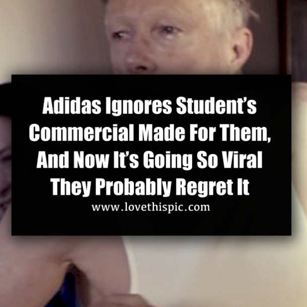 Adidas Ignores Student’s Commercial Made For Them, And Now It’s Going So Viral They Probably Regret It