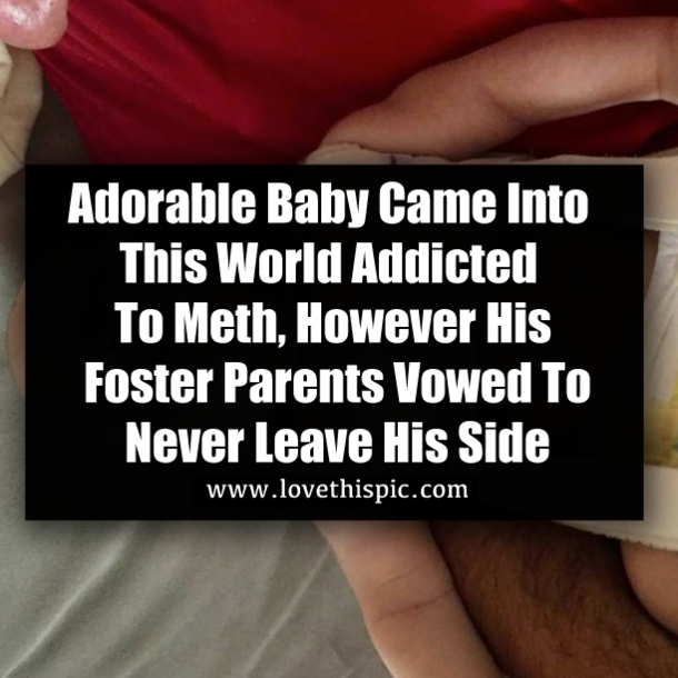 Adorable Baby Came Into This World Addicted To Meth, However His Foster Parents Vowed To Never Leave His Side