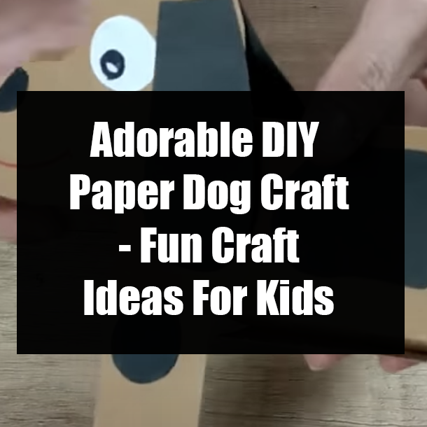 Adorable DIY Paper Dog Craft - Fun Craft Ideas For Kids