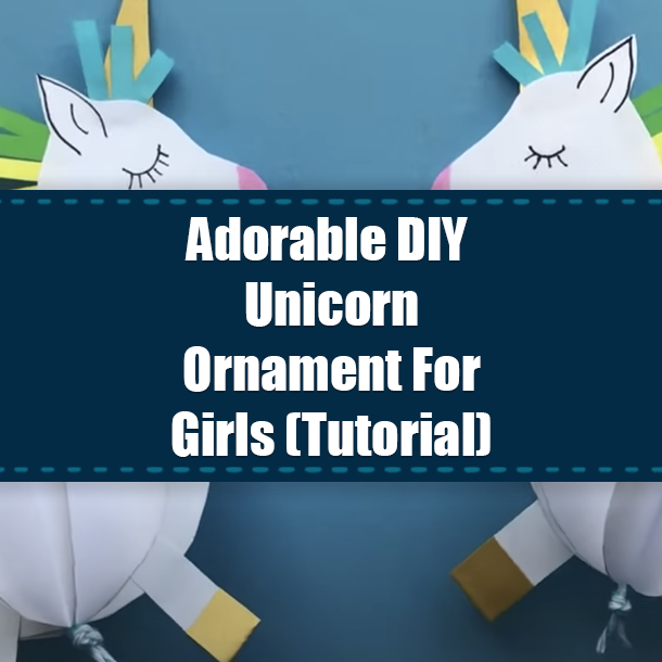 Adorable DIY Unicorn Ornament For Girls (Tutorial)