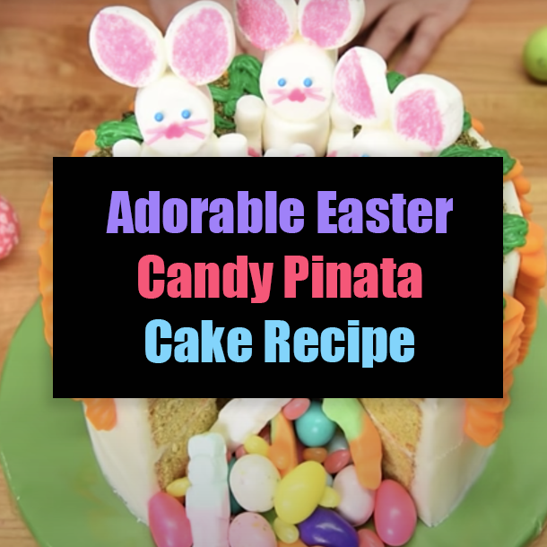 Adorable Easter Candy Pinata Cake Recipe