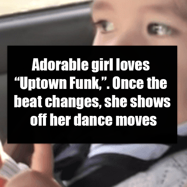 Adorable girl loves “Uptown Funk,”. Once the beat changes, she shows off her dance moves