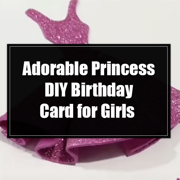 Adorable Princess DIY Birthday Card for Girls