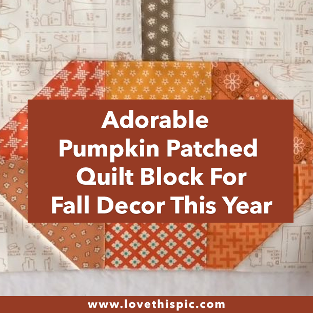 Adorable Pumpkin Patched Quilt Block For Fall Decor This Year