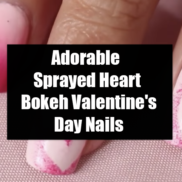 Adorable Sprayed Heart Bokeh Valentine's Day Nails