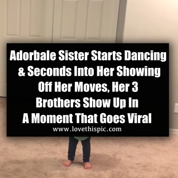 Adorbale Sister Starts Dancing & Seconds Into Her Showing Off Her Moves, Her 3 Brothers Show Up In A Moment That Goes Viral