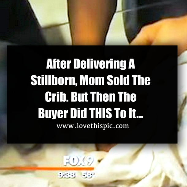 After Delivering A Stillborn, Mom Sold The Crib. But Then The Buyer Did THIS To It…