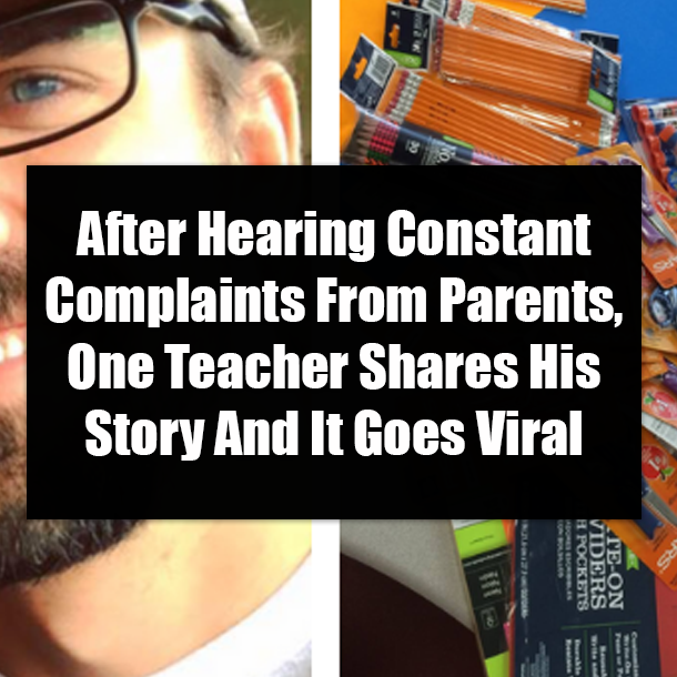 After Hearing Constant Complaints From Parents, One Teacher Shares His Story And It Goes Viral