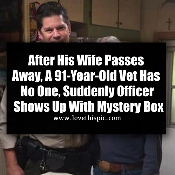 After His Wife Passes Away, A 91-Year-Old Vet Has No One, Suddenly Officer Shows Up With Mystery Box