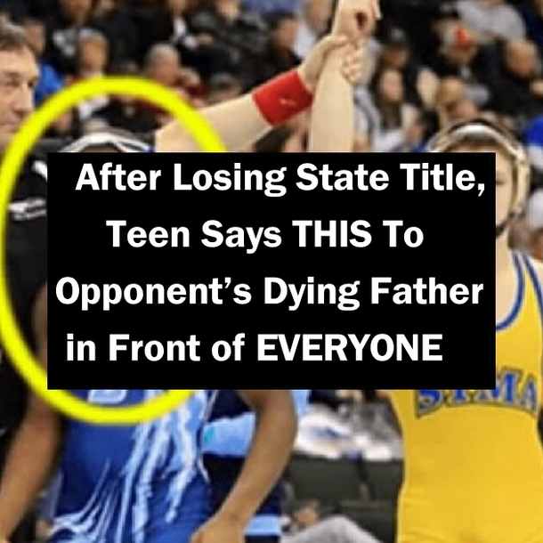 After Losing State Title, Teen Says THIS To Opponent’s Dying Father in Front of EVERYONE