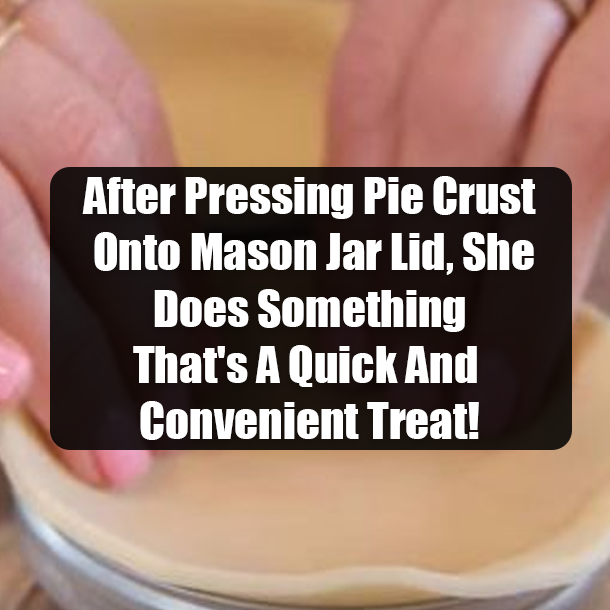 After Pressing Pie Crust Onto Mason Jar Lid, She Does Something That's A Quick And Convenient Treat!