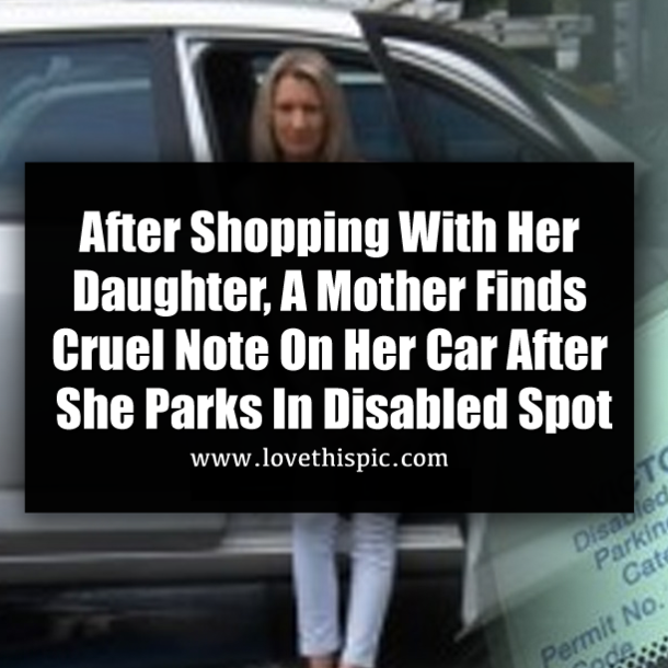After Shopping With Her Daughter, A Mother Finds Cruel Note On Her Car After She Parks In Disabled Spot