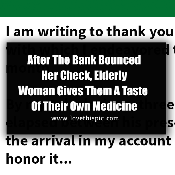 After The Bank Bounced Her Check, Elderly woman Gives Them A Taste Of Their Own Medicine
