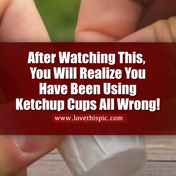 After Watching This, You Will Realize You Have Been Using Ketchup Cups All Wrong!