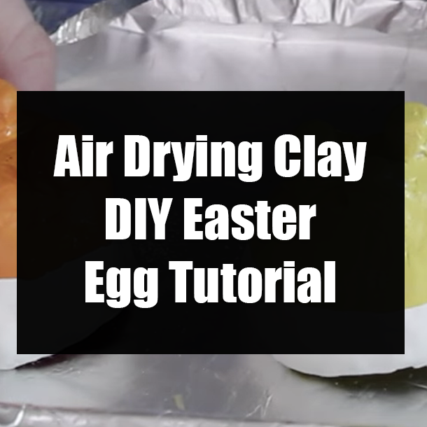 Air Drying Clay DIY Easter Egg Tutorial