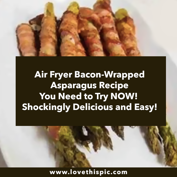 Air Fryer Bacon-Wrapped Asparagus Recipe You Need to Try NOW! Shockingly Delicious and Easy!