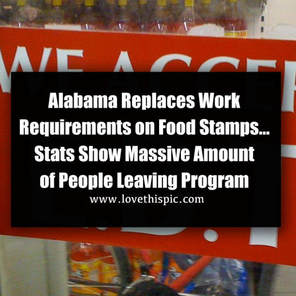 Alabama Replaces Work Requirements on Food Stamps… Stats Show Massive Amount of People Leaving Program