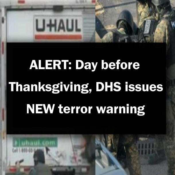 ALERT: Day before Thanksgiving, DHS issues NEW terror warning about…
