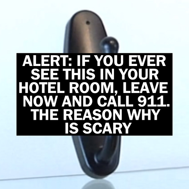 ALERT: IF YOU EVER SEE THIS IN YOUR HOTEL ROOM, LEAVE AND CALL 911. THE REASON WHY IS SCARY