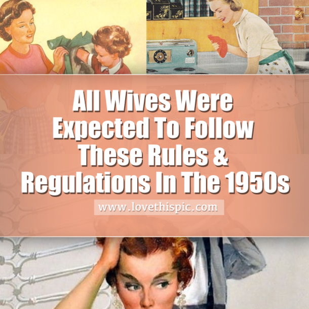 All Wives Were Expected To Follow These Rules & Regulations In The 1950s