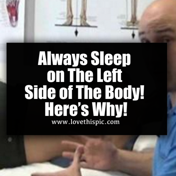 Always Sleep on The Left Side of The Body! Here’s Why!