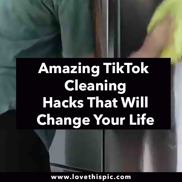 Amazing TikTok Cleaning Hacks That Will Change Your Life
