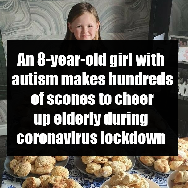 An 8-year-old girl with autism makes hundreds of scones to cheer up elderly during coronavirus lockdown