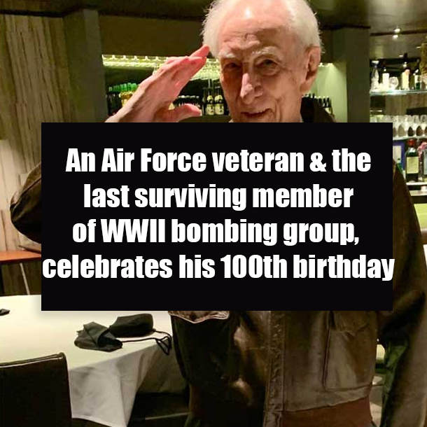 An Air Force veteran & the last surviving member of WWII bombing group, celebrates his 100th birthday