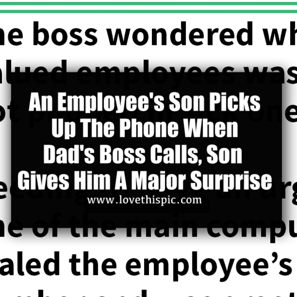 An Employee's Son Picks Up The Phone When Dad's Boss Calls, Son Gives Him A Major Surprise