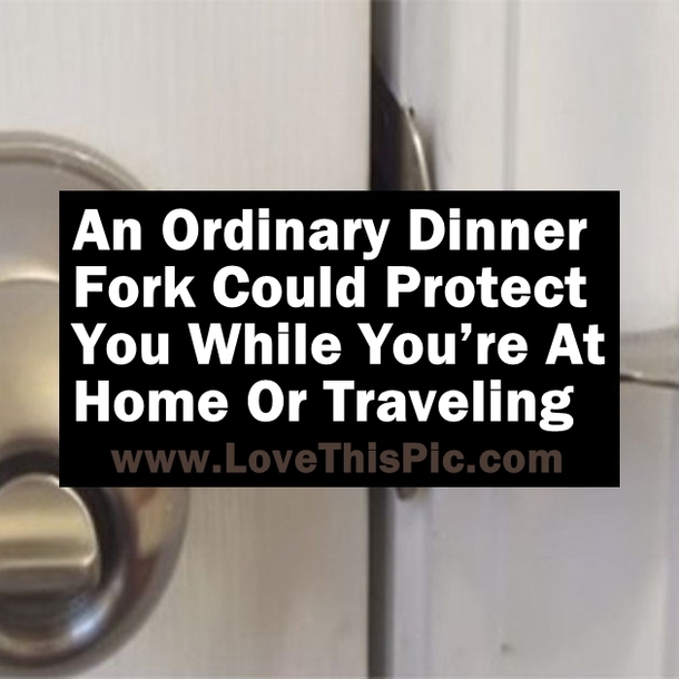 An Ordinary Dinner Fork Could Protect You While You’re At Home Or Traveling