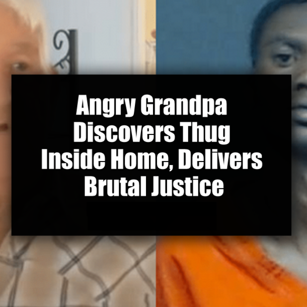 Angry Grandpa Discovers Thug Inside Home, Delivers Brutal Justice