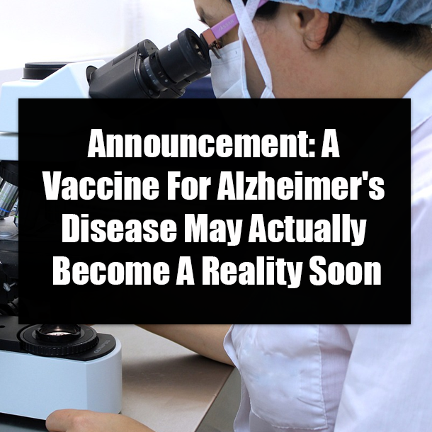 Announcement: A Vaccine For Alzheimer's Disease May Actually Become A Reality Soon