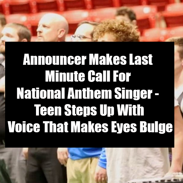 Announcer Makes Last Minute Call For National Anthem Singer - Teen Steps Up With Voice That Makes Eyes Bulge