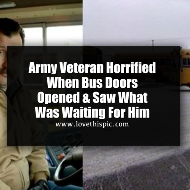 Army Veteran Horrified When Bus Doors Opened & Saw What Was Waiting For Him