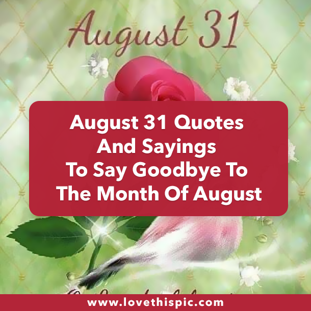 August 31 Quotes And Sayings To Say Goodbye To The Month Of August