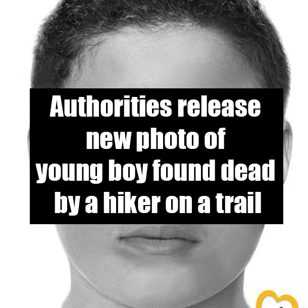Authorities release new photo of young boy found dead by a hiker on a trail