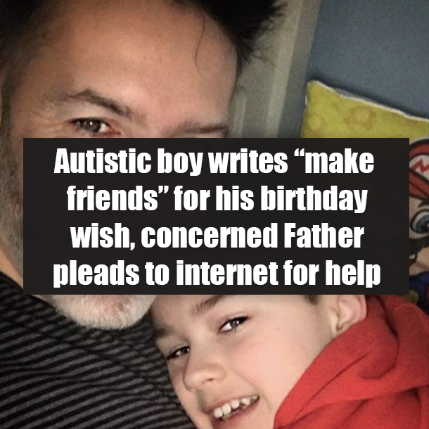 Autistic boy writes “make friends” for his birthday wish, concerned Father pleads to internet for help