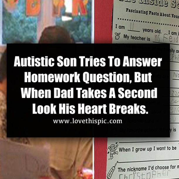 Autistic Son Tries To Answer Homework Question, But When Dad Takes A Second Look His Heart Breaks.