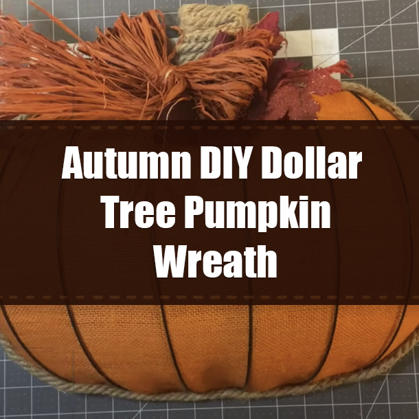 Autumn DIY Dollar Tree Pumpkin Wreath