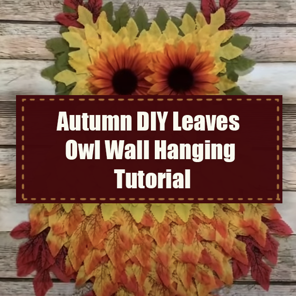 Autumn DIY Leaves Owl Wall Hanging Tutorial
