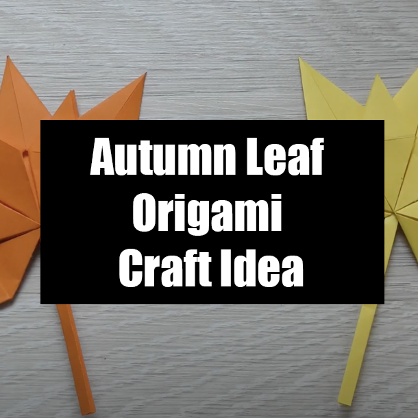 Autumn Leaf Origami Craft Idea